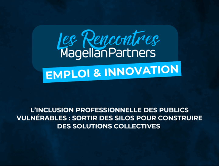 visuel vignette de prévisualisation d'article pour l'inclusion professionnelle des publics vulnérables, rencontres magellan partners